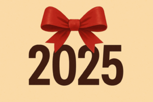 2025 with a bow on top