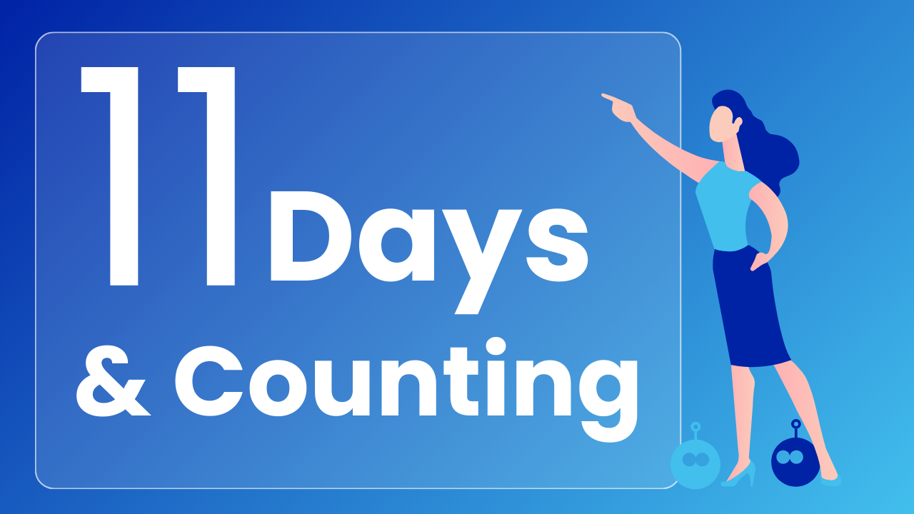 Eleven Days and Counting; Are You Ready?