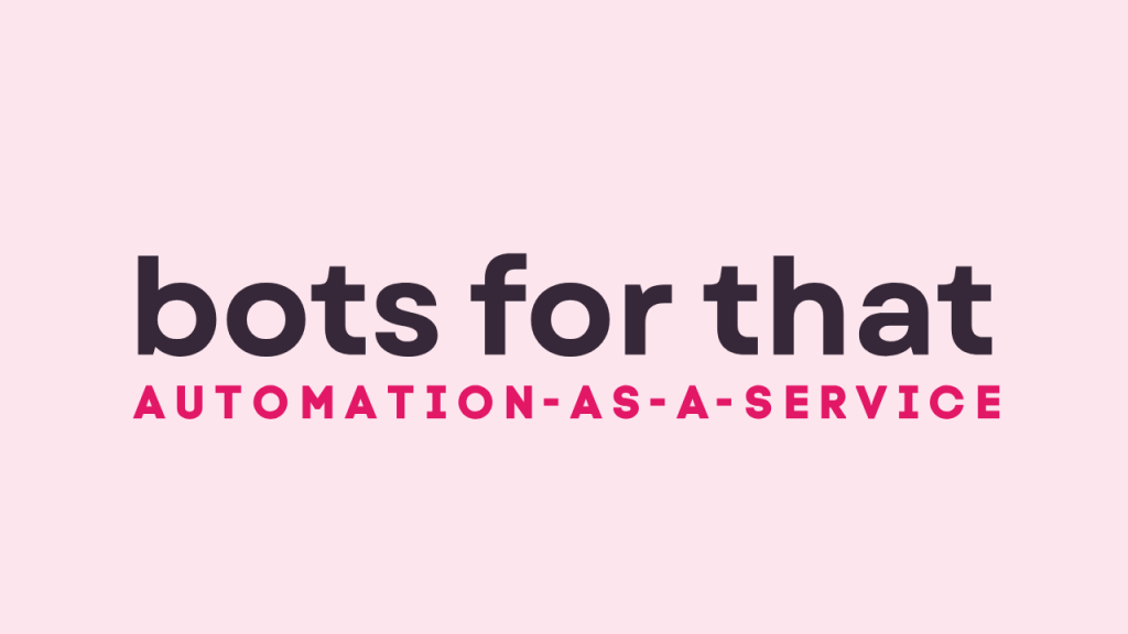 pale pink background, 'bots for that' in mulberry purple, and 'automation as a service' in raspberry pink