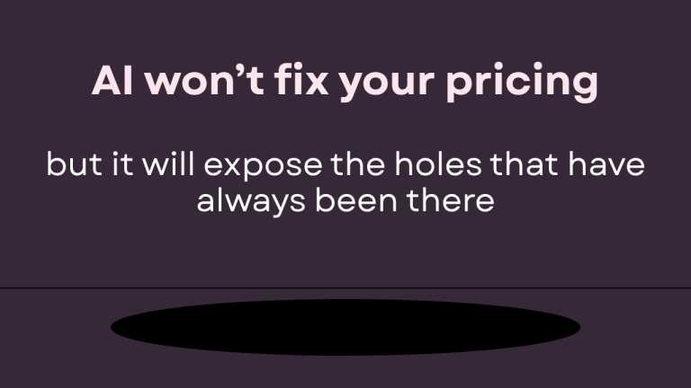 AI Won't Fix Your Pricing but it Will Expose the Holes that have always been there.